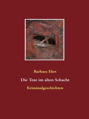 cover image of Die Tote im alten Schacht